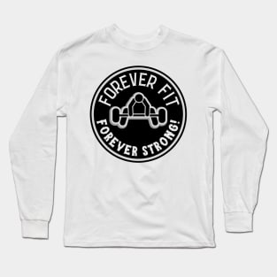 Forever fit, forever strong! Long Sleeve T-Shirt